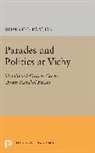 Robert Paxton, Robert O. Paxton - Parades and Politics At Vichy