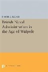 Daniel Baugh, Daniel A. Baugh, Baugh Daniel A. - British Naval Administration in the Age of Walpole