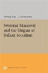 Woodford Mcclellan, McClellan Woodford - Svetozar Markovic and the Origins of Balkan Socialism