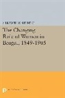 Meredith Borthwick, Borthwick Meredith, Meredith Borthwick - Changing Role of Women in Bengal, 1849-1905