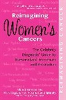 Michele Berman, Mark Boguski, Mark S. Boguski, Mark S. Berman Boguski, Mark Phd, David Tabatsky - Reimagining Women''s Cancers