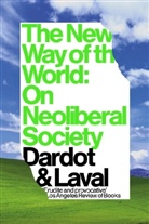 Pierre Dardot, Pierre Laval Dardot, Dardot Pierre, Gregory Elliott, Christian Laval, Christian Dardot Laval - New Way of the World