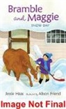 Alison Friend, Jessie Haas, Jessie/ Friend Haas, Alison Friend - Bramble and Maggie: Snow Day