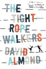 David Almond - The Tightrope Walkers