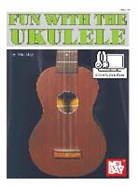 Mel Bay, Mel Bay, Inc. (COR) Mel Bay Publications, Unknown - Fun With the Ukulele