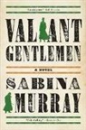 Sabina Murray, Sabina Murray - Valiant Gentlemen