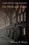 Robert B. Waltz - Harry Potter's Folklore World