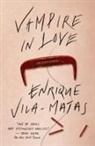 Enrique Vila-Matas - Vampire in Love