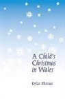Dylan Thomas - A Child's Christmas in Wales