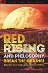 Courtland Lewis, Courtland G. Lewis, Kevin McCain - Red Rising and Philosophy