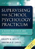 Shanna Davis, Shanna D Davis, Shanna D. Davis, Kristy K Kelly, Kristy K. Kelly, Kristy Kohler Kelly - Supervising the School Psychology Practicum