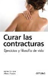 Alberto Marpez - Curar Las Contracturas: Ejercicios Y Filosofía de Vida