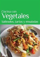 Mara Iglesias - Cocina Con Vegetales: Salteados, Tartas y Ensaladas