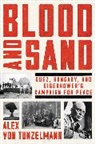 Alex von Tunzelmann - Blood and Sand