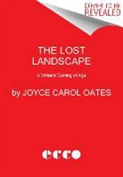 Joyce Carol Oates - The Lost Landscape