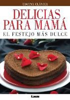 Maria Nunez Quesada, María Nuñez Quesada - Delicias Para Mamá: El Festejo Más Dulce