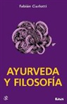 Fabian Ciarlotti, Fabián Ciarlotti - Ayurveda Y Filosofía