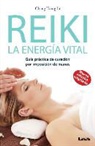 Chang Tsung Li - Reiki - La Energía Vital 2° Ed.: Guía Práctica de Curación Por Imposición de Manos