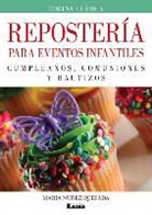 Maria Nunez Quesada, María Nuñez Quesada - Repostería Para Eventos Infantiles: Cumpleaños, Comuniones Y Bautizos