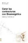 Alberto Marpez - Curar Las Contracturas 2da. Edición: Ejercicios Y Filosofía de Vida