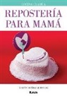 Maria Nunez Quesada, María Nuñez Quesada - Repostería Para Mamá
