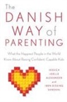 Jessica Joelle Alexander, Alexander Jessica Joelle, Iben Sandahl, Iben Dissing Sandahl, Sandahl Iben - The Danish Way of Parenting