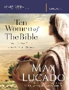 Max Lucado, Max Lucado Bishop Lucado, Jenna Lucado Bishop - Ten Women of the Bible