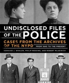 Ph Messing, Philip Messing, Robert Mladinich, Robert Whalen Mladinich, Bernard Whalen, Bernard J Whalen... - Undisclosed Files of the Police