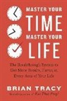 Brian Tracy - Master Your Time, Master Your Life