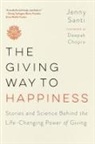 Deepak Chopra, Deepak Md Chopra, Jenny Santi, Jenny (Jenny Santi) Santi - The Giving Way to Happiness
