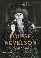 Laurie Wilson, Wilson Laurie - Louise Nevelson Art is Life