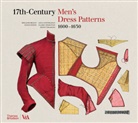 Melanie Braun, Luca Costigliolo, Susan North, Jenny Tiramani - 17th-Century Men's Dress Patterns