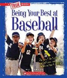 Nel Yomtov, Nelson Yomtov - Being Your Best at Baseball (a True Book: Sports and Entertainment)