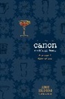 Jamie Boudreau, Jamie Fraioli Boudreau, James O. Fraioli - The Canon Cocktail Book