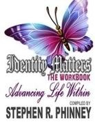 Stephen Phinney - Identity Matters - Advancing Life Within
