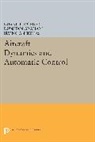 Irving Ashkenas, Ashkenas Irving, Dunstan Graham, Graham Dunstan, Duane McRuer, Duane T. McRuer... - Aircraft Dynamics and Automatic Control
