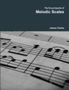 James Clarke - The Encyclopedia of Melodic Scales
