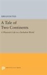Abraham Pais - Tale of Two Continents