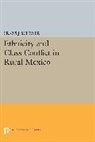 Frans Schryer, Frans J. Schryer, Schryer Frans J. - Ethnicity and Class Conflict in Rural Mexico