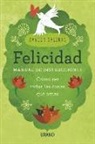 Javier Salinas - Felicidad, manual de instrucciones : cómo ser todas las cosas que amas