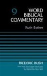 Dr. Frederic W. Bush, Frederic W. Bush, Zondervan - Ruth-Esther, Volume 9