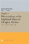 Brent Berlin, Elois Berlin, Elois Ann Berlin, Elois Ann Berlin Berlin, Berlin Brent, Berlin Elois Ann - Medical Ethnobiology of the Highland Maya of Chiapas, Mexico