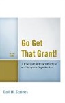 Staines, Gail M. Staines, Staines Gail M. - Go Get That Grant!