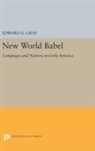 Edward Gray, Edward G. Gray, Gray Edward G. - New World Babel