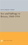 Susan Kent, Susan Kingsley Kent - Sex and Suffrage in Britain, 1860-1914