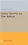 Antonio Lasaga, Antonio C. Lasaga, Heinrich Holland - Kinetic Theory in the Earth Sciences