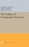 Joanne Nigg, Joanne M. Nigg, Nigg Joanne M., Richard Olson, Richard S. Olson, Richard S. Podesta Olson... - Politics of Earthquake Prediction