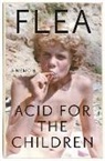 Flea - Acid for the Children (Audio book)