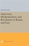 Tim McDaniel, McDaniel Tim - Autocracy, Modernization, and Revolution in Russia and Iran