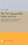 R. R. Palmer - Two Tocquevilles, Father and Son